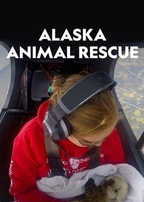 Alaska Animal Rescue - Season 1 Alaska Animal Rescue - Season 1