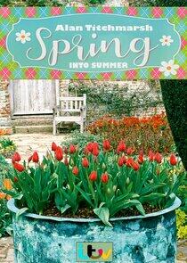 Alan Titchmarsh: Spring Into Summer - Season 1 Alan Titchmarsh: Spring Into Summer - Season 1