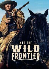 Into the Wild Frontier Into the Wild Frontier