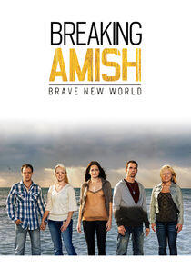 Breaking Amish: Brave New World Breaking Amish: Brave New World