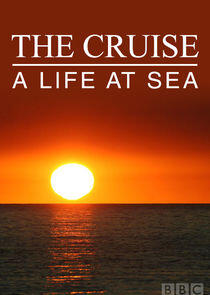 The Cruise: A Life at Sea The Cruise: A Life at Sea