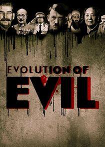 Evolution of Evil Evolution of Evil