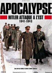 Apocalypse : Hitler attaque à l'Est Apocalypse : Hitler attaque à l'Est