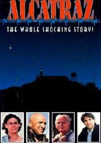 Alcatraz: The Whole Shocking Story Alcatraz: The Whole Shocking Story