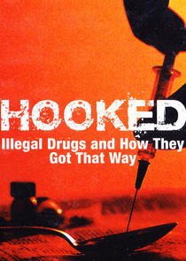 Hooked: Illegal Drugs and How They Got That Way Hooked: Illegal Drugs and How They Got That Way