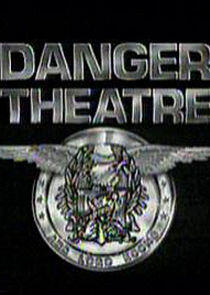 Danger Theatre Danger Theatre