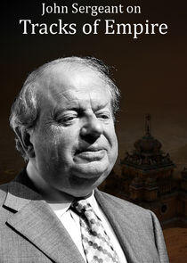 John Sergeant on Tracks of Empire John Sergeant on Tracks of Empire