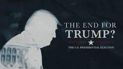 The End for Trump? The End for Trump?