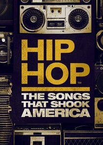 Hip Hop: The Songs That Shook America Hip Hop: The Songs That Shook America