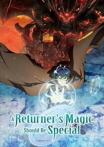 A Returner's Magic Should Be Special - Season 1 A Returner's Magic Should Be Special - Season 1
