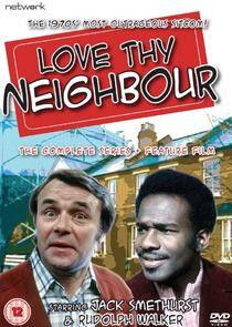 Love Thy Neighbour Love Thy Neighbour