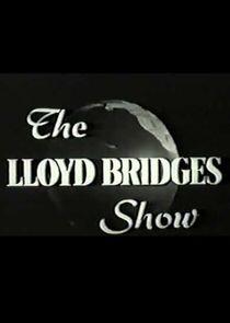 The Lloyd Bridges Show The Lloyd Bridges Show