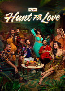90 Day: Hunt for Love 90 Day: Hunt for Love