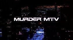 Murder MTV Murder MTV
