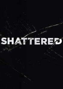 Shattered Shattered