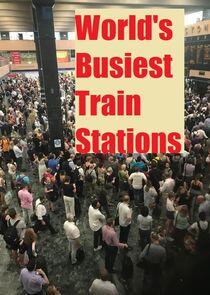World's Busiest Train Stations World's Busiest Train Stations