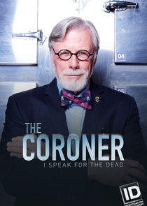 The Coroner: I Speak for the Dead The Coroner: I Speak for the Dead