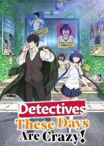 Detectives These Days Are Crazy!