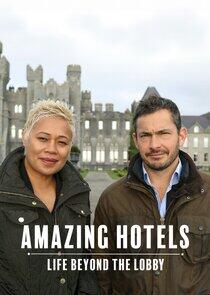 Amazing Hotels: Life Beyond the Lobby - Season 2 Amazing Hotels: Life Beyond the Lobby - Season 2