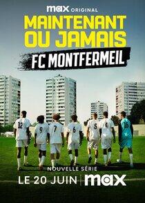 Maintenant ou jamais : FC Montfermeil Maintenant ou jamais : FC Montfermeil
