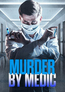 Murder By Medic Murder By Medic