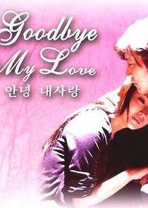 Goodbye My Love Goodbye My Love