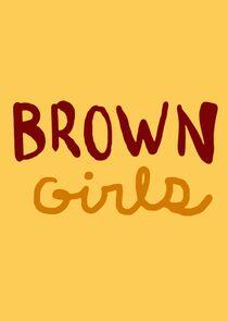Brown Girls Brown Girls