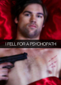 I Fell for a Psychopath I Fell for a Psychopath