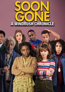 Soon Gone: A Windrush Chronicle Soon Gone: A Windrush Chronicle