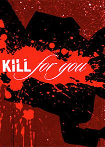 I'd Kill for You I'd Kill for You