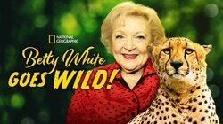 Betty White Goes Wild! Betty White Goes Wild!