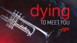 Dying to Meet You Dying to Meet You