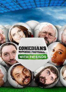 Comedians Watching Football with Friends Comedians Watching Football with Friends