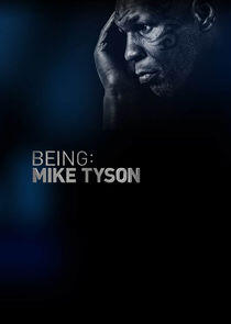 Being: Mike Tyson Being: Mike Tyson