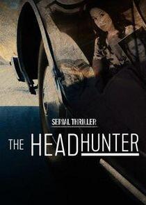 Serial Thriller: The Head Hunter Serial Thriller: The Head Hunter