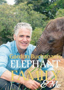 Gordon Buchanan: Elephant Family & Me Gordon Buchanan: Elephant Family & Me