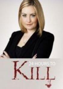 24 Hours to Kill - Season 2 24 Hours to Kill - Season 2