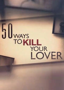 50 Ways to Kill Your Lover - Season 1 50 Ways to Kill Your Lover - Season 1