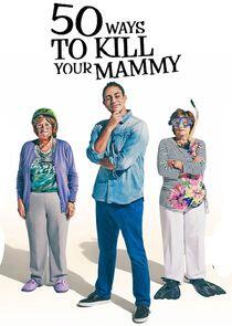 50 Ways to Kill Your Mammy - Season 1 50 Ways to Kill Your Mammy - Season 1