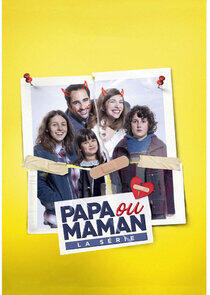 Papa ou Maman Papa ou Maman