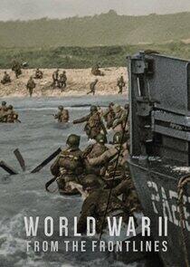 World War II: From the Frontlines World War II: From the Frontlines