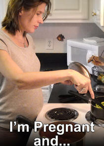 I'm Pregnant and… I'm Pregnant and…