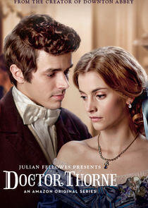 Julian Fellowes Presents Doctor Thorne Julian Fellowes Presents Doctor Thorne