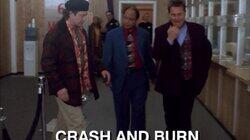 Crash and Burn Crash and Burn