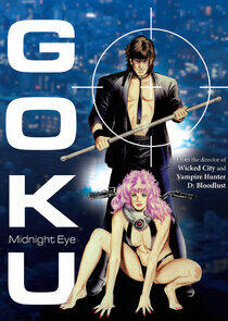 Goku: Midnight Eye - Season 1 / Year 1989 Goku: Midnight Eye - Season 1 / Year 1989