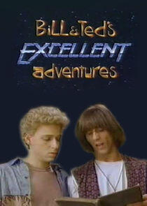 Bill & Ted's Excellent Adventures Bill & Ted's Excellent Adventures