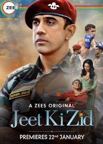 Jeet Ki Zid Jeet Ki Zid
