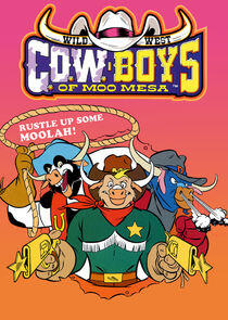 Wild West C.O.W. Boys of Moo Mesa Wild West C.O.W. Boys of Moo Mesa