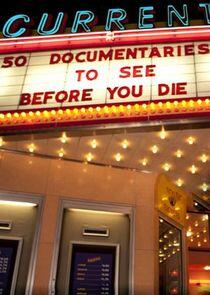 50 Documentaries to See Before You Die - Season 1 50 Documentaries to See Before You Die - Season 1