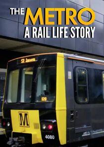 The Metro: A Rail Life Story The Metro: A Rail Life Story